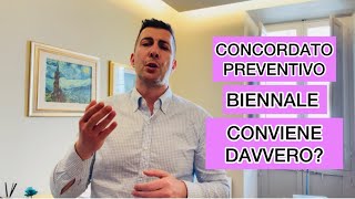 CONCORDATO PREVENTIVO BIENNALE CONVIENE DAVVERO [upl. by Collier35]