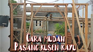 Begini Cara yang mudah dan simple PASANG KUSEN Pintu Kayu ‼️ [upl. by Sleinad]