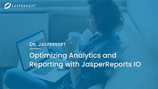 Dr Jaspersoft  Optimizing Analytics and Reporting with JasperReports IO [upl. by Refenej954]