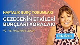 GEZEGENİN ETKİLERİ BURÇLARI YORACAK HAFTALIK BURÇ YORUMLARI 1016 HAZİRAN 2024 [upl. by Sacul]