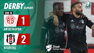 Antalyaspor 12 Beşiktaş MAÇ ÖZETİ Ziraat Türkiye Kupası Son 16 Turu  08022024 [upl. by Volkan721]