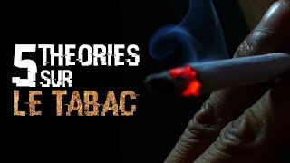 🚬 5 THEORIES SUR LE TABAC 62 [upl. by Aicerg]