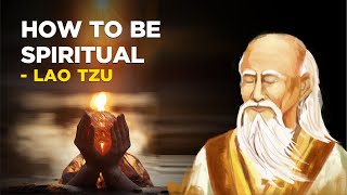 How To Be Spiritual  Lao Tzu Taoism [upl. by Doane92]