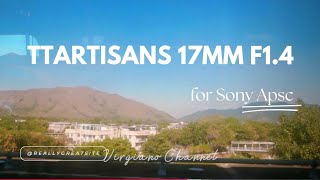 Ttartisan 17mm f14 for Vlogging  Sony Apsc [upl. by Nert]