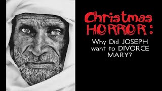 Christmas Horror Why Did Joseph Want To Divorce Mary [upl. by Novyar873]