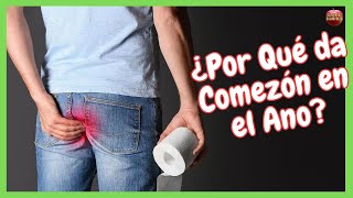 🚨¿PORQUÉ DA COMEZÓN EN EL ANO🚨 [upl. by Aniara]