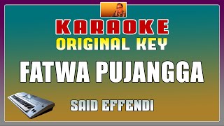 KARAOKE  Fatwa Pujangga Said Effendi  Original Key [upl. by Fogg]