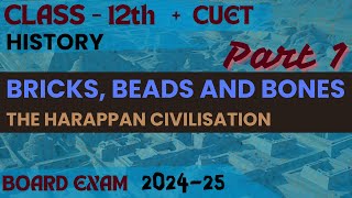 Class 12th History  Chapter 1 The Harappan Civilisation  Line by Line Explanation Part 1  202425 [upl. by Pratt]