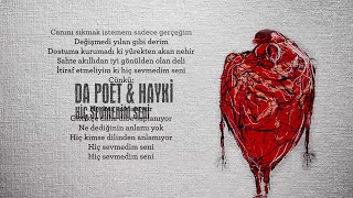 Da Poet amp Hayki  Hiç Sevmedim Seni  Lyric Video  Produced by Da Poet  Scratch by Dj Sivo [upl. by Emrich780]