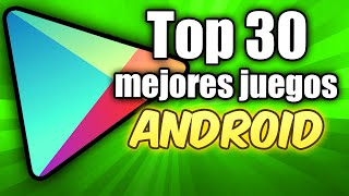 ✔️TOP 30 Los MEJORES Juegos GRATIS de la PLAYSTORE juegos android 2024✔️ [upl. by Tihom634]