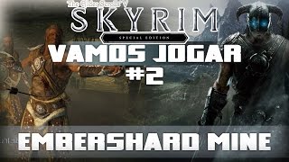 Vamos Jogar Skyrim SE Legendary  Embershard Mine  Parte 2 [upl. by Stimson135]