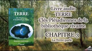 Livre audio  TERRE les clés Pléiadiennes Chapitre 3  la Terre parle [upl. by Themis]