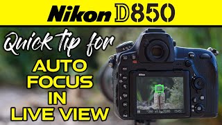 Nikon D850  Quick Tip For Autofocus In Live View [upl. by Halyk]