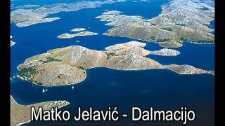 Matko Jelavić  DALMACIJO [upl. by Rihat]