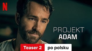 Projekt Adam Teaser 2  Zwiastun po polsku  Netflix [upl. by Ahsinej]