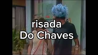 RISADA DO CHAVES MEME [upl. by Annoled744]