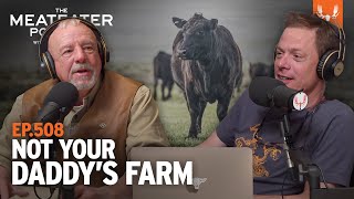 Not Your Daddys Farm  MeatEater Podcast [upl. by Zzabahs]