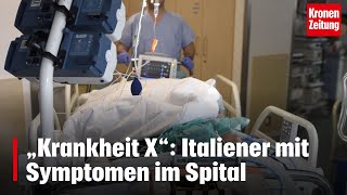 „Krankheit X“ Italiener mit Symptomen im Spital  kronetv NEWS [upl. by Elac502]