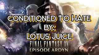 Conditioned to HateFinal Fantasy XV Episode Ardyn  OstSub EspañolEnglish [upl. by Yaj]