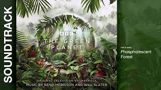 Phosphorescent Forest 💿 The Green Planet  Soundtrack CD 1 by Benji Merrison Will Slater [upl. by Canfield730]