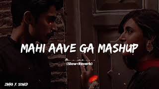 Mahi Aave Ga Mashup Full Mashup Songs Slowed And Reverb 🖤😍🎧 [upl. by Stouffer]