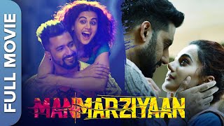 MANMARZIYAAN Full Movie मनमर्जियां  Vicky Abhishek Taapsee  Super Hit Romantic Film [upl. by Lila]