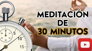 ⌚ Meditación de 30 Minutos ⌚ Meditar por Media Hora ✔✔✔ [upl. by Ainival]