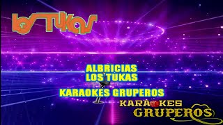 ALBRICIAS 🎵🎤LOS TUKAS KARAOKES GRUPEROS [upl. by Radek]