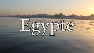 Voyage en Egypte  De Louxor à Assouan [upl. by Allissa601]