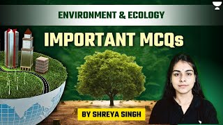 Environment amp Ecology l Important MCQs l UPSC Prelims 2024 I Shreya Singh [upl. by Aluap]