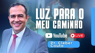 04 Luz Para o Meu Caminho  Pastor Cleber Couto [upl. by Free]