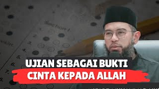 UJIAN SEBAGAI BUKTI CINTA KEPADA ALLAH  Ustadz Muhammad Nuzul Dzikri Lc [upl. by Yeaton604]