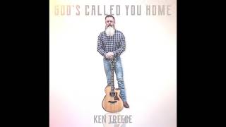 Ken Treece  God’s Called You Home [upl. by Ttelrahc]