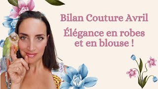 Bilan couture Avril  Elégance en robes et en blouse [upl. by Kamaria209]