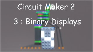 Circuit Maker 2  3 Binary Displays [upl. by Olenolin]