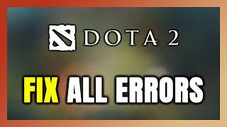 How to FIX Dota 2 All Errors [upl. by Luann]