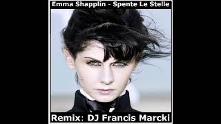 Emma Shapplin  Spente Le Stelle Remix DJ Francis Marcki [upl. by Nij473]