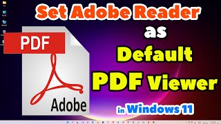 How To Set Adobe Reader as Default Pdf Viewer in Windows 11 PC or Laptop [upl. by Schargel]