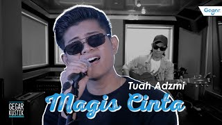 Magis Cinta Tuah Adzmi GEGARKustik [upl. by Tallu]