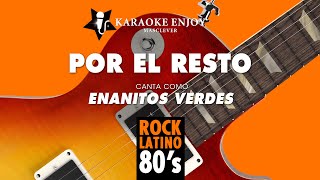 Por el resto 🧍‍♂️ Los enanitos verdes Versión 🎤 Karaoke [upl. by Kathie]