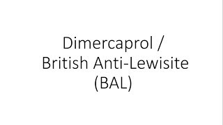 Dimercaprol  British AntiLewisite BAL  Pharmacology [upl. by Ecnadnak403]