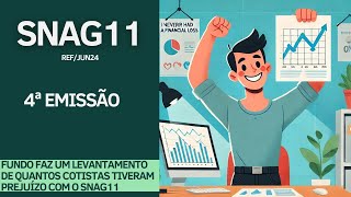 SNAG11  COTISTAS NUNCA TIVERAM PREJUÍZO E A 4ª EMISSÃO [upl. by Adnolrehs754]