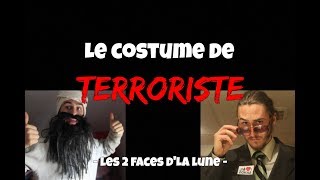 Le costume de terroriste TERRIFIANT  Les 2 faces dla Lune [upl. by Noiz843]