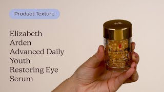 Elizabeth Arden Advanced Daily Youth Restoring Eye Serum Texture  Care to Beauty [upl. by Wakefield259]