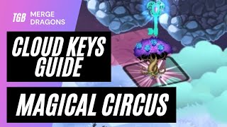 Merge Dragons Magical Circus Cloud Keys Guide ☆☆☆ [upl. by Yraek]