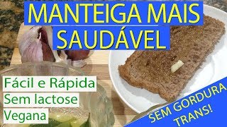 A Manteiga Mais Saudável do Mundo Manteiga de Azeite Vegana Sem lactose  Sem Gordura Trans [upl. by Eiramacissej]