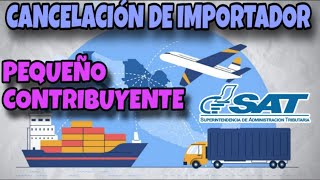 Cancelación De Importador Pequeño Contribuyente Guatemala [upl. by Llewkcor614]