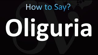 How to Pronounce Oliguria Correctly [upl. by Ceevah80]