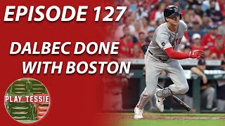 Episode 127  Bobby Dalbecs Boston Era is Over [upl. by Nosreve]