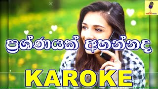 Prashnayak Ahannada  Reshan Godage Karaoke Without Voice [upl. by Phyllis]